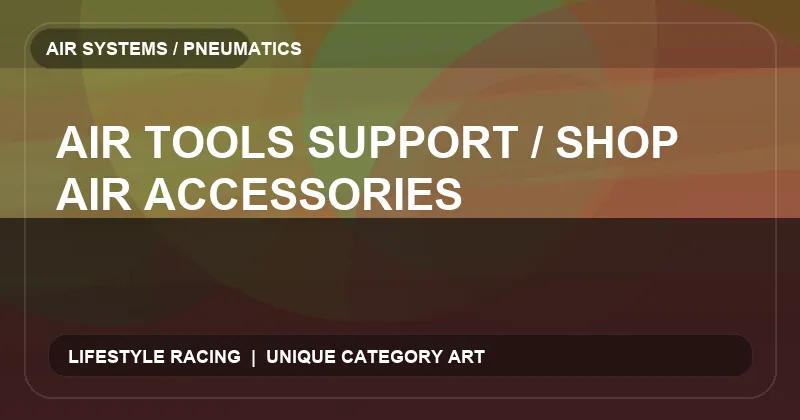Air Tools Support / Shop Air Accessories